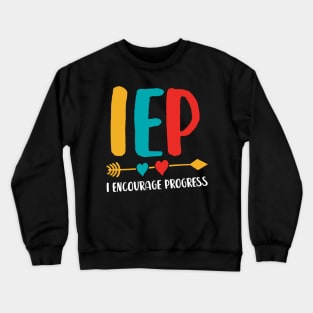 I Encourage Progress Shirt - Special Education Teacher Gifts 3 Crewneck Sweatshirt